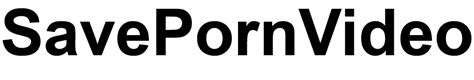 saveporn|SavePornVideo.com: Best Pornhub Downloader,Free Download .